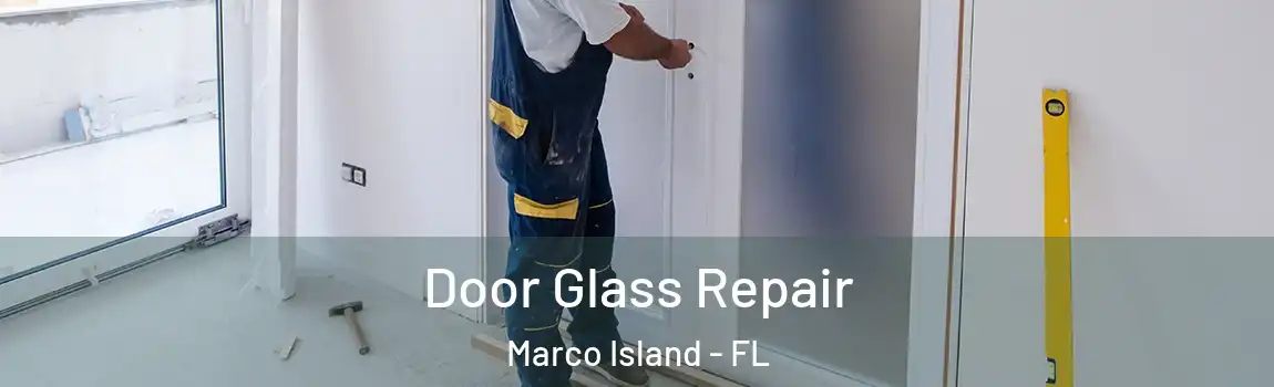  Door Glass Repair Marco Island - FL