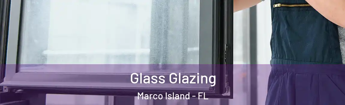 Glass Glazing Marco Island - FL