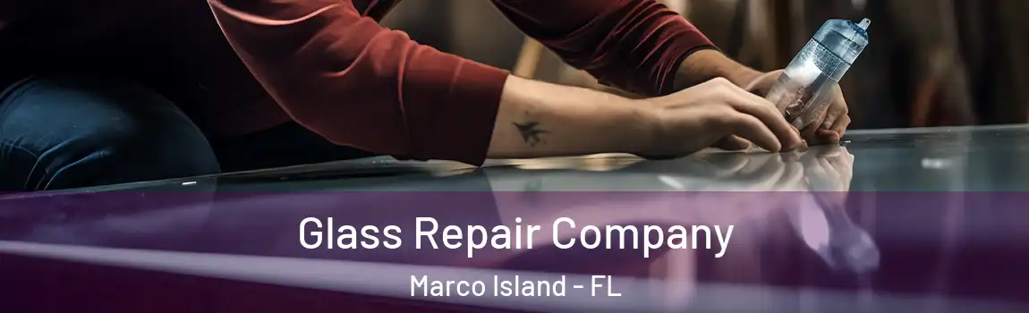 Glass Repair Company Marco Island - FL