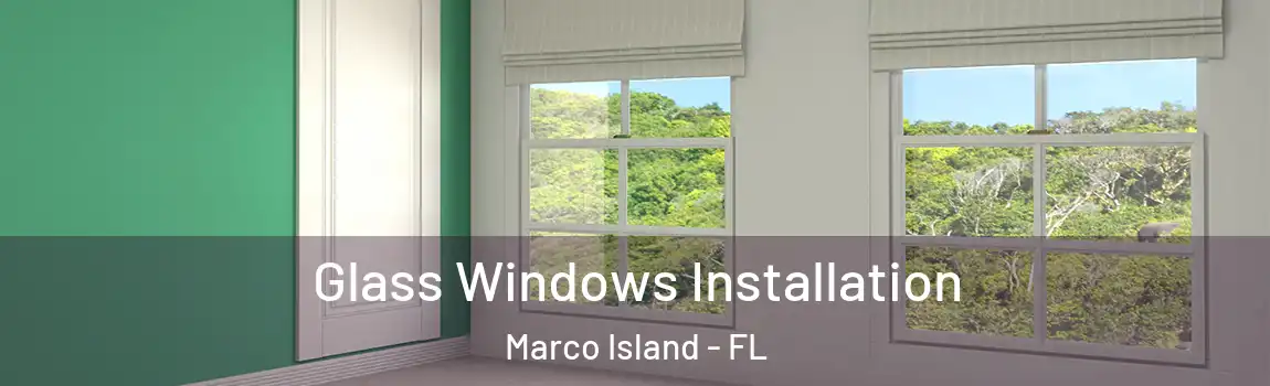  Glass Windows Installation Marco Island - FL