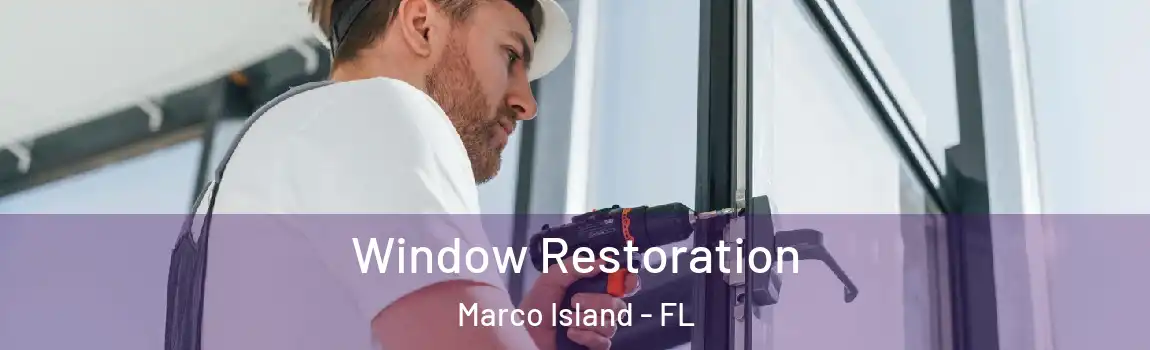  Window Restoration Marco Island - FL